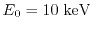 $E_0 = 10\ {\rm keV}$