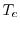 $T_e$