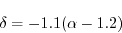\begin{displaymath}
\delta=-1.1 (\alpha - 1.2)
\end{displaymath}