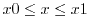 $x0\le x\le x1$