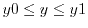 $y0 \le y \le y1$