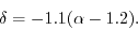 \begin{displaymath}
\delta=-1.1 (\alpha - 1.2).
\end{displaymath}