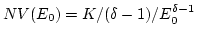 $NV(E_0)=K/(\delta -1)/E_0^{\delta-1}$