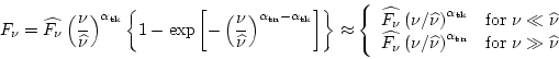 \begin{displaymath}
F_{\nu} = \widehat{F_{\nu}}
\left(\frac{\nu}{\widehat{\nu}}\...
... tn}}
& \mbox{for $\nu \gg \widehat{\nu}$}
\end{array}\right.
\end{displaymath}
