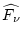 $\widehat{F_{\nu}}$