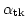 $\alpha_{\rm tk}$