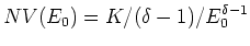 $NV(E_0)=K/(\delta -1)/E_0^{\delta-1}$