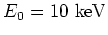 $E_0 = 10\ {\rm keV}$