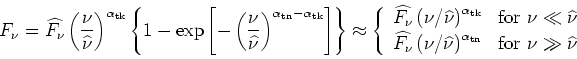 \begin{displaymath}
F_{\nu} = \widehat{F_{\nu}}
\left(\frac{\nu}{\widehat{\nu}}\...
...tn}}
& \mbox{for $\nu \gg \widehat{\nu}$}
\end{array}\right.
\end{displaymath}