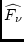$\widehat{F_{\nu}}$
