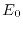 $E_{0}$