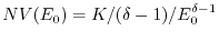 $NV(E_0)=K/(\delta -1)/E_0^{\delta-1}$