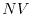 $NV$