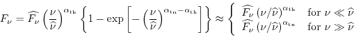 \begin{displaymath}
F_{\nu} = \widehat{F_{\nu}}
\left(\frac{\nu}{\widehat{\nu}}\...
... tn}}
& \mbox{for $\nu \gg \widehat{\nu}$}
\end{array}\right.
\end{displaymath}
