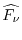 $\widehat{F_{\nu}}$