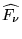$\widehat{F_{\nu}}$