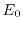 $E_{0}$
