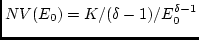 $NV(E_0)=K/(\delta -1)/E_0^{\delta-1}$